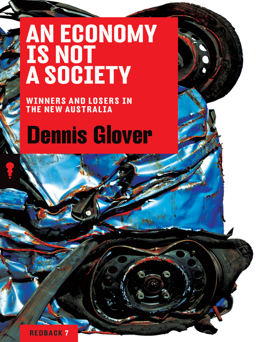 Title details for An Economy is Not a Society by Dennis Glover - Available